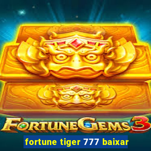 fortune tiger 777 baixar